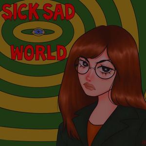 sick sad world