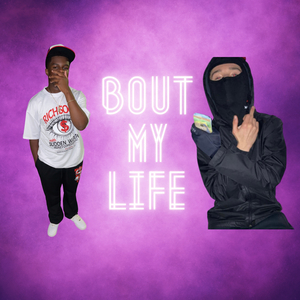 Bout My Life