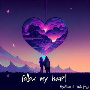 FOLLOW MY HEART (feat. ForgePhoric)