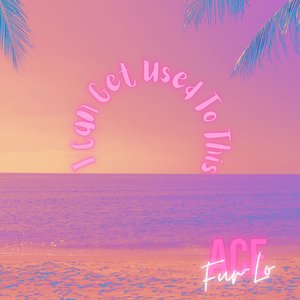 I Can Get Used to This