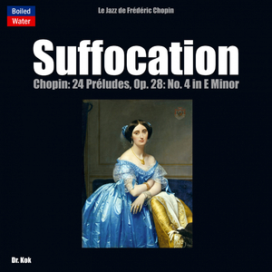 Suffocation (Chopin: Prelude No. 4) (Original Mix)