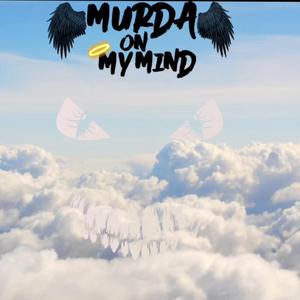 Murda On My Mind (feat. 3rdbase Jiggy & Spreacha BG) (Explicit)