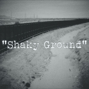 Shaky Ground