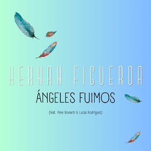 Ángeles Fuimos (feat. Peke Bonardi & Lucas Rodríguez)
