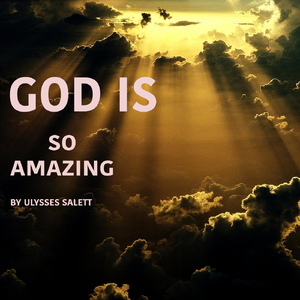 God Is so Amazing