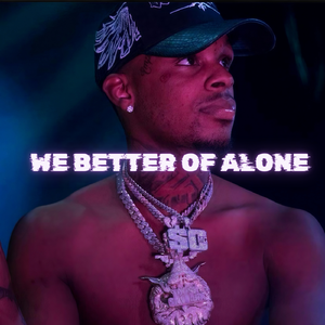 【Free】《独善其身》"We Better Of Alone"- Toosii Type Beat