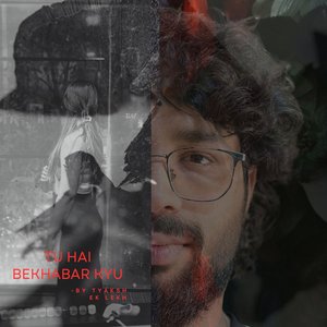 Tu hai bekhabar kyu