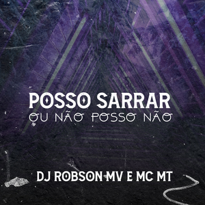 Posso Sarrar ou Não Posso Não