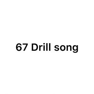 67 Drill Song