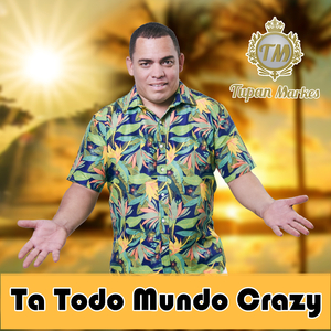 Ta Todo Mundo Crazy