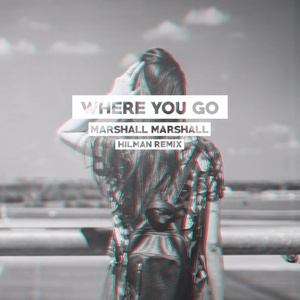 Where You Go (Hilman Remix)