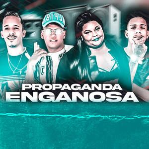 Propaganda Enganosa (feat. Mc Carol & Mc Juninho)