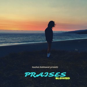 Praises (Slowed)