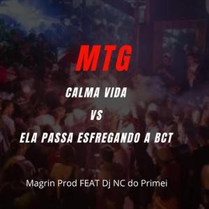 MTG Calma Vida vs Ela Passa Esfregando a BCT (feat. Dj Nc do Primeiro)
