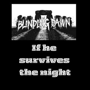 If he survives the night