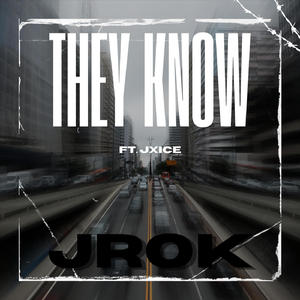 They Know (feat. Jxice)