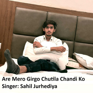 Are Mero Girgo Chutila Chandi Ko