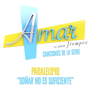 Soñar No Es Suficiente (Música de la Serie ”Amar Es para Siempre”)