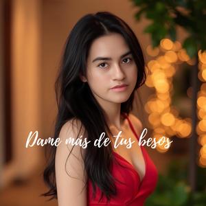 Dame Más De Tus Besos