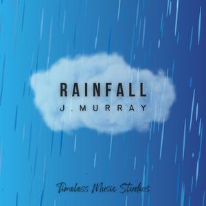 Rainfall (feat. J. Murray)