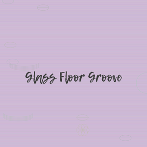Glass Floor Groove