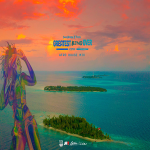 The Greatest Bend over [Afro House Remix]