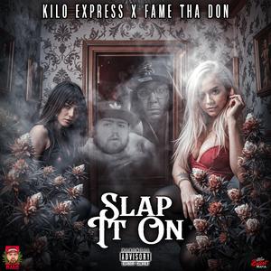Slap It On (feat. Fame Tha Don)