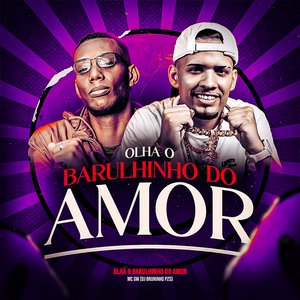 Olha o Barulhinho do Amor (feat. Mc Gw)
