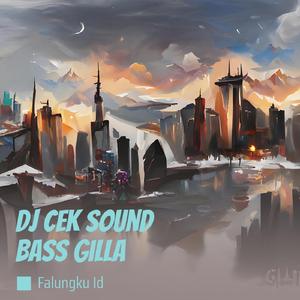 Dj Cek Sound Bass Gilla