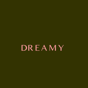 Dreamy