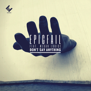 Don't Say Anything (Original Mix)