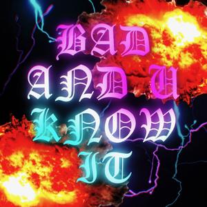 Bad (and u know it) (feat. Cali Cartier)