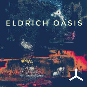 Eldrich Oasis