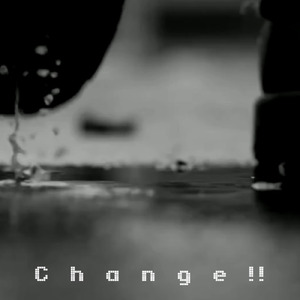 Change!!