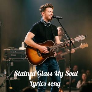 Stained Glass My Soul