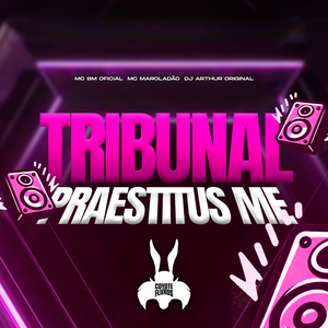 Tribunal Praestitus Me
