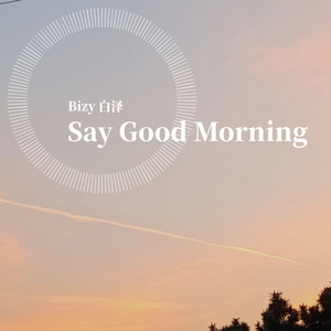Say Good Morning(prod by.Kayzee)