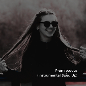Promiscuous (Instrumental Sped Up)