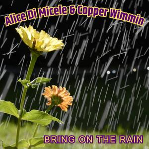 Bring On the Rain (feat. Copper Wimmin, Kiranjot Kaur & Sophia Mae Lin)