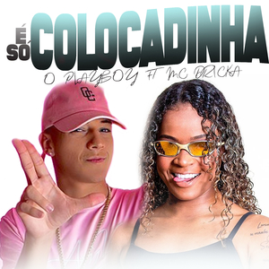 Só Colocadinha (feat. Mc Dricka) (Pisadinha Remix)