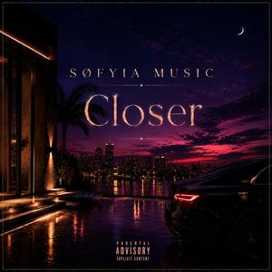 SØFYIA MUSIC - Closer