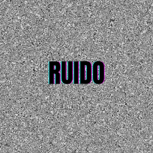 Ruido
