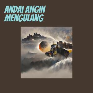Andai Angin Mengulang