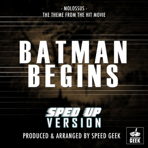 Molossus (From "Batman Begins") (Sped-Up Version)