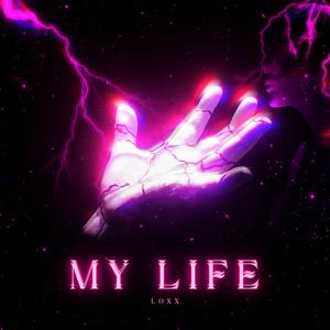 MY LIFE