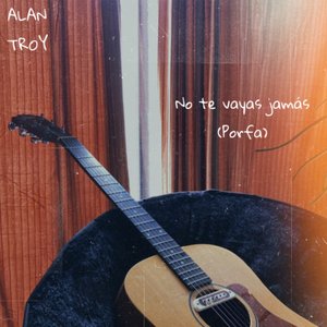 No te vayas jamás (porfa)