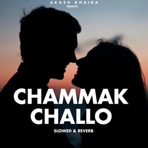 Chammak Challo (Slowed & Reverb)
