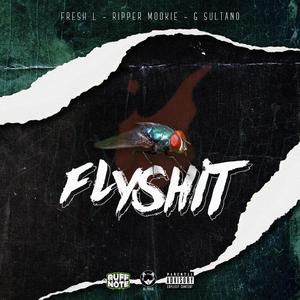 Flyshit (feat. Fresh L, Ripper Mookie & G Sultano)