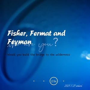 Fisher, Fermat and Feyman