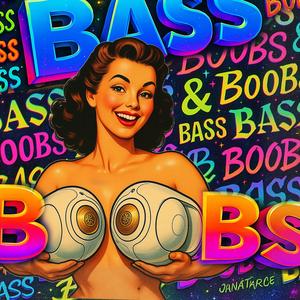 Bass and Boobs